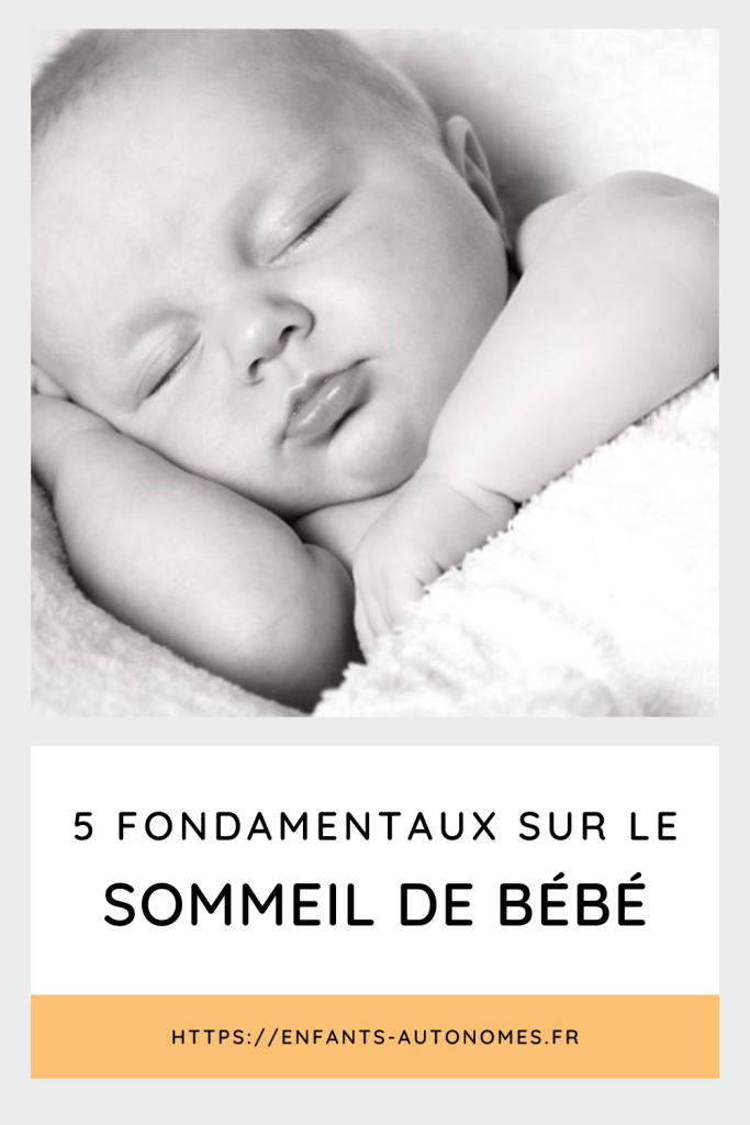 Le sommeil est l'une des principales préoccupations des parents. Voici 5 fondamentaux pour mieux comprendre le fonctionnement du sommeil.