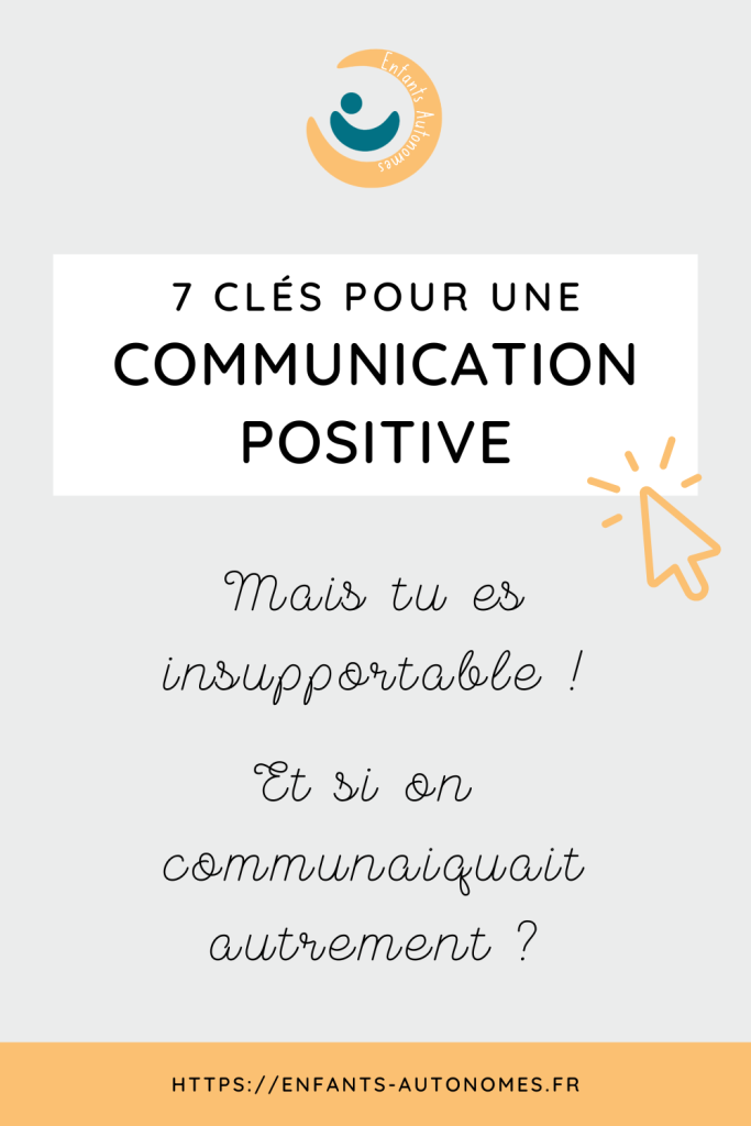 Voici 7 clés concrètes pour mettre en place une communication positive au sein de nos familles et avec nos enfants.