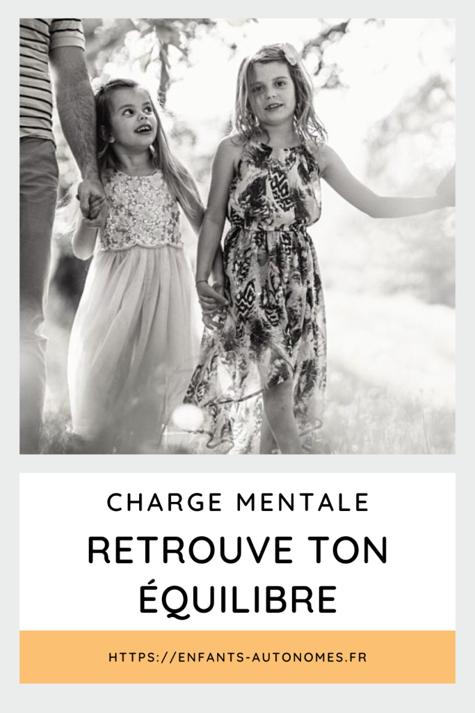 Trop de charge mentale ? Voici les fondamentaux qui te permettront de retrouver une vie de famille sereine et équilibrée !